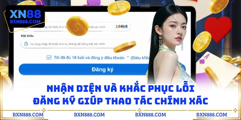 Nhận diện và khắc phục lỗi đăng ký giúp thao tác chính xác